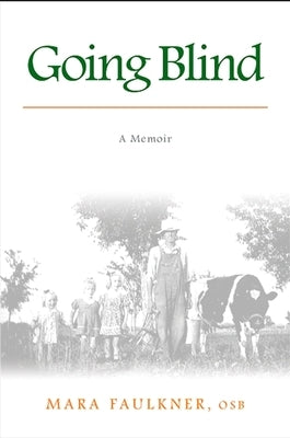 Going Blind: A Memoir by Faulkner, Mara