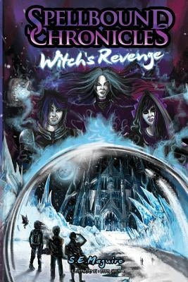 Spellbound Chronicles - Witches Revenge by Maguire, S. E.
