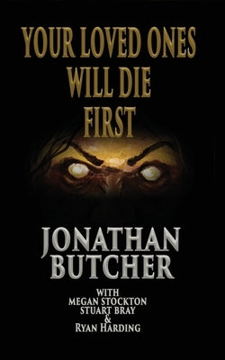 Your Loved Ones Will Die First by Bray, Stuart
