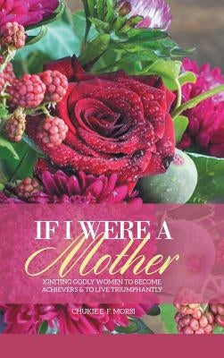 If I Were a Mother by Morsi, Chukie