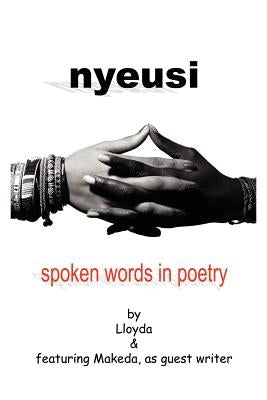 Nyeusi: Spoken Words in Poetry by Lloyda