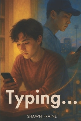 Typing...: A Digital Romance Novella by Fraine, Shawn
