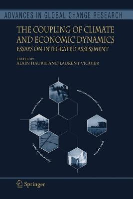 The Coupling of Climate and Economic Dynamics: Essays on Integrated Assessment by Haurie, Alain