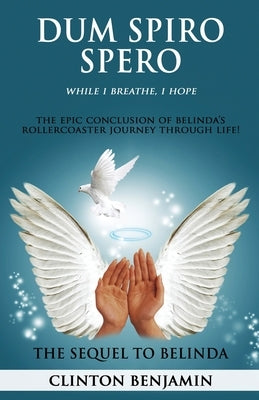 Dum Spiro Spero (While I Breathe, I Hope) by Benjamin, Clinton