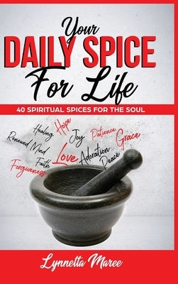 Your Daily Spice For Life by Maree, Lynnetta