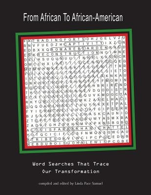 From African to African-American: Word Searches That Trace Our Transformation by Samuel, Linda Pace