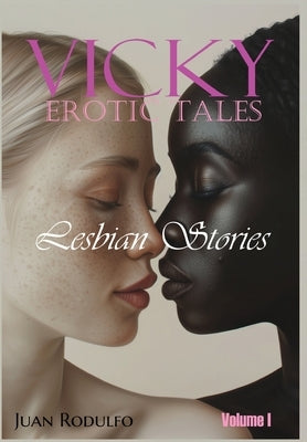 Vicky Erotic Tales: Lesbian Stories by Rodulfo, Juan