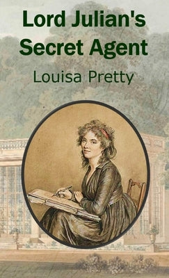 Lord Julian's Secret Agent by Pretty, Louisa
