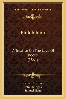 Philobiblon: A Treatise On The Love Of Books (1861) by de Bury, Richard