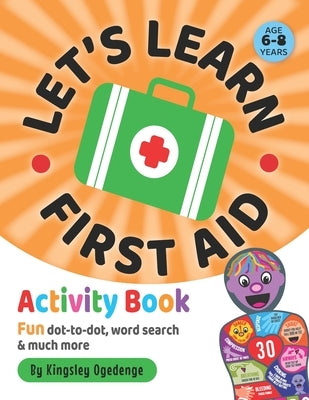 Let's Learn First Aid Activity Book by Ogedengbe, Kingsley