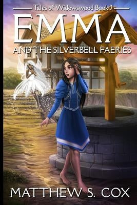 Emma and the Silverbell Faeries by Cox, Matthew S.