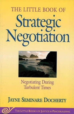 Little Book of Strategic Negotiation: Negotiating During Turbulent Times by Docherty, Jayne Seminare