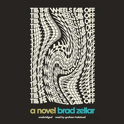 Till the Wheels Fall Off by Zellar, Brad