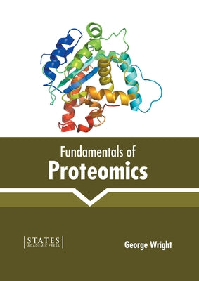 Fundamentals of Proteomics by Wright, George