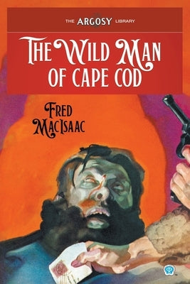 The Wild Man of Cape Cod by Macisaac, Fred