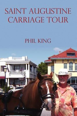 Saint Augustine Carriage Tour by King, Phil