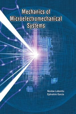 Mechanics of Microelectromechanical Systems by Lobontiu, Nicolae