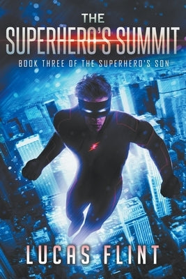 The Superhero's Summit by Flint, Lucas