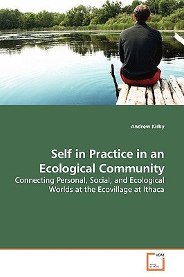 Self in Practice in an Ecological Community by Kirby, Andrew