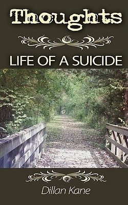 Thoughts: Life of a Suicide by Kane, Dillan