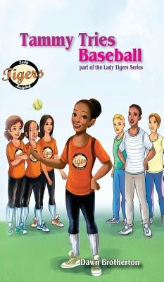 Tammy Tries Baseball by Brotherton, Dawn
