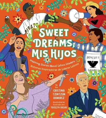 Sweet Dreams, MIS Hijos: Inspiring Bedtime Stories about Latino Leaders by Tzintzún Ramirez, Cristina