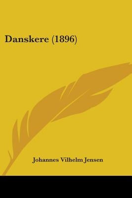 Danskere (1896) by Jensen, Johannes Vilhelm