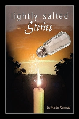 Lightly Salted Stories by Ramsay, Martin