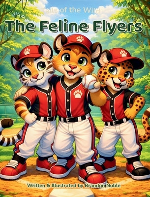 Tails of the Wild: The Feline Flyers by Noble, Brandon