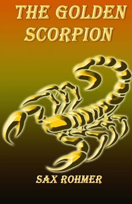 The Golden Scorpion by Rohmer, Sax
