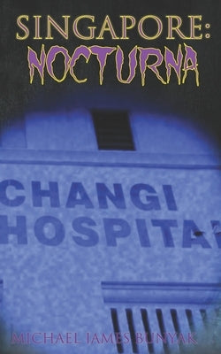 Singapore: Nocturna by Bunyak, Michael James