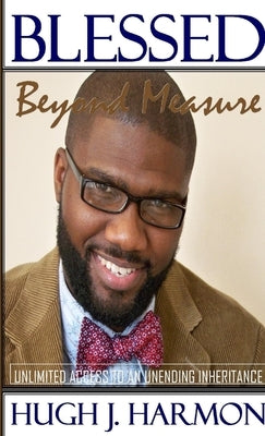 Blessed Beyond Measure by Harmon, Hugh