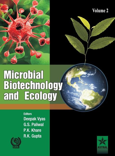 Microbial Biotechnology and Ecology Vol. 2 by Vyas, Deepak &. Paliwal G. S. &. Khare