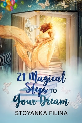 21 magical steps to your dream by Filina, Stoyanka