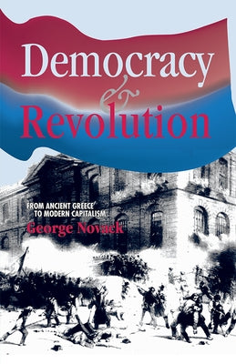 Democracy and Revolution by Novack, George