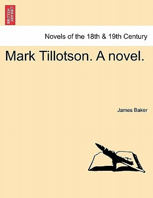 Mark Tillotson. a Novel. by Baker, James, III