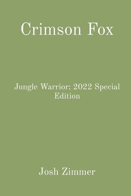 Crimson Fox: Jungle Warrior: 2022 Special Edition by Zimmer, Josh