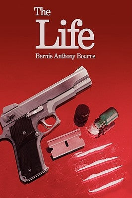 The Life by Bourns, Bernie Anthony