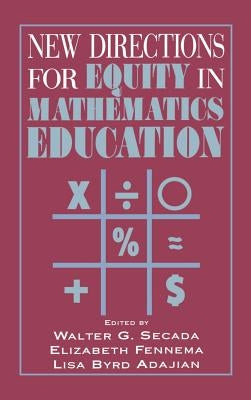 New Directions for Equity in Mathematics Education by Secada, Walter G.