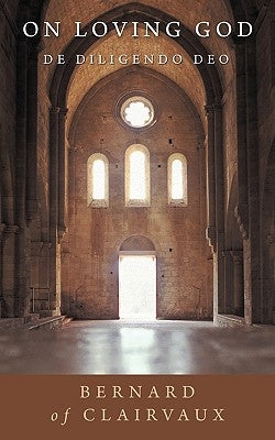 On Loving God: De Diligendo Deo by Clairvaux, Bernard of