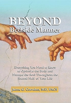 Beyond Bedside Manner by Corvalan, Jaime G. Facs
