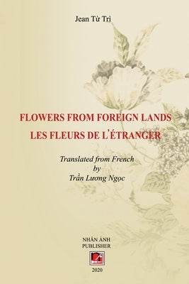 Flowers From Foreign Lands by Tran, Luong Ngoc