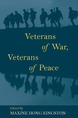 Veterans of War, Veterans of Peace by Hong Kingston, Maxine