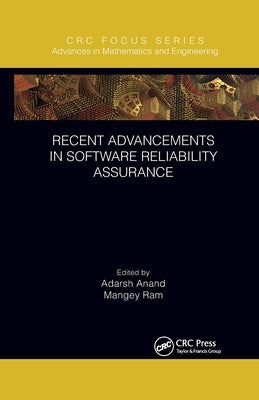 Recent Advancements in Software Reliability Assurance by Anand, Adarsh