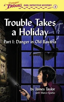 Trouble Takes a Holiday by Taylor, James