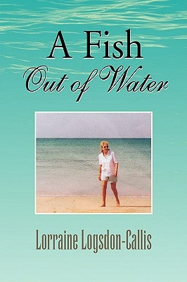 A Fish out of Water by Logsdon-Callis, Lorraine