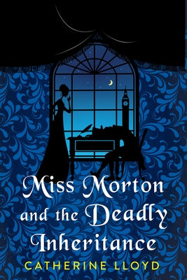 Miss Morton and the Deadly Inheritance by Lloyd, Catherine
