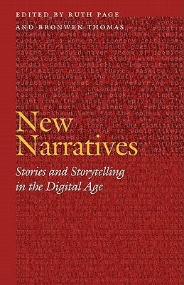 New Narratives: Stories and Storytelling in the Digital Age by Page, Ruth