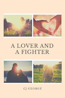 A Lover and a Fighter by George, Cj