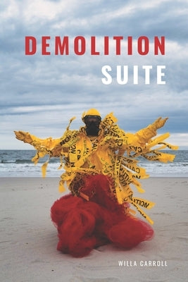 Demolition Suite by Carroll, Willa